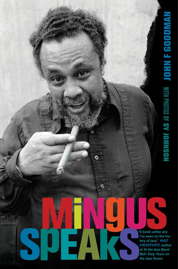 Mingus Speaks by John Goodman, Hardcover | Indigo Chapters