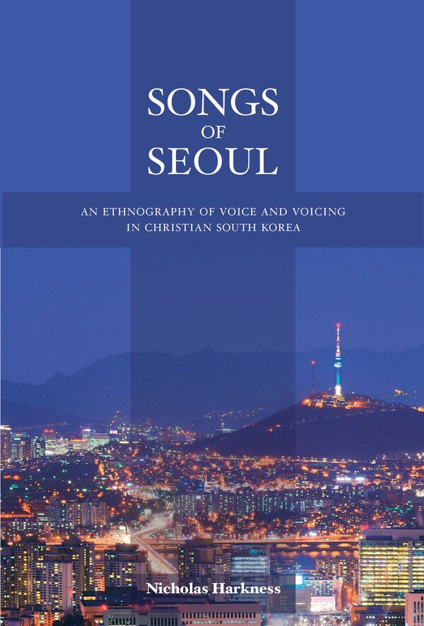 Songs of Seoul by Nicholas Harkness, Paperback | Indigo Chapters