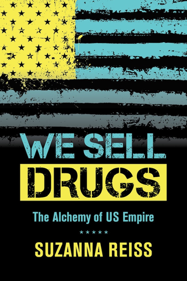 We Sell Drugs by Suzanna Reiss, Paperback | Indigo Chapters