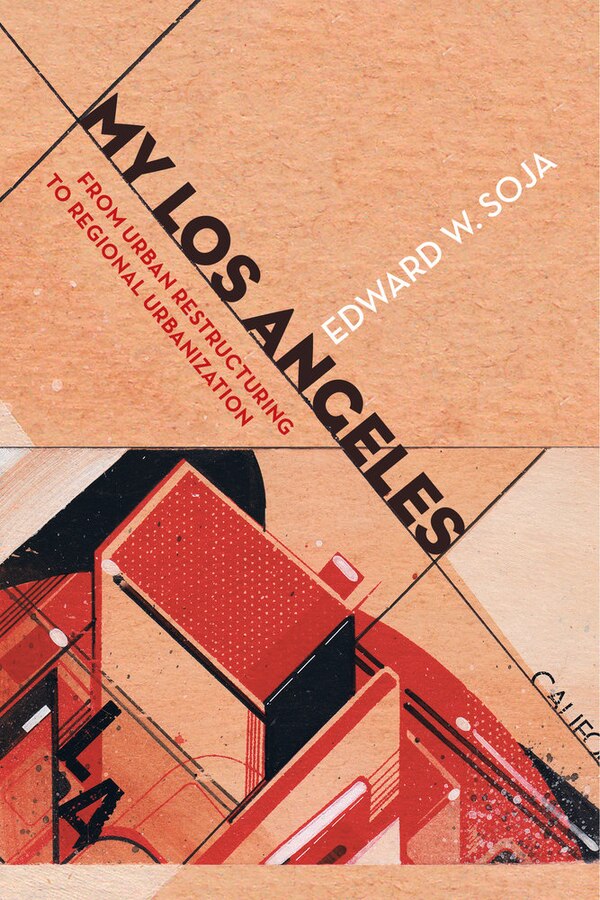 My Los Angeles by Edward W. Soja, Paperback | Indigo Chapters