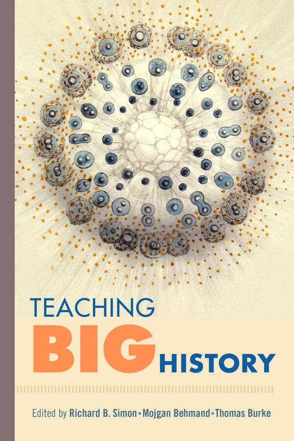 Teaching Big History by Richard B. Simon, Paperback | Indigo Chapters