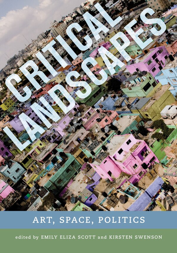 Critical Landscapes by Emily Eliza Scott, Paperback | Indigo Chapters