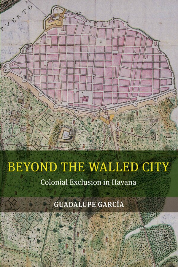 Beyond the Walled City by Guadalupe Garcia, Paperback | Indigo Chapters