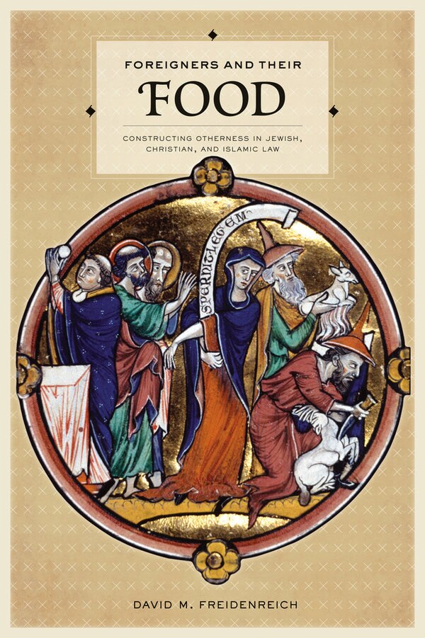 Foreigners and Their Food by David M. Freidenreich, Paperback | Indigo Chapters