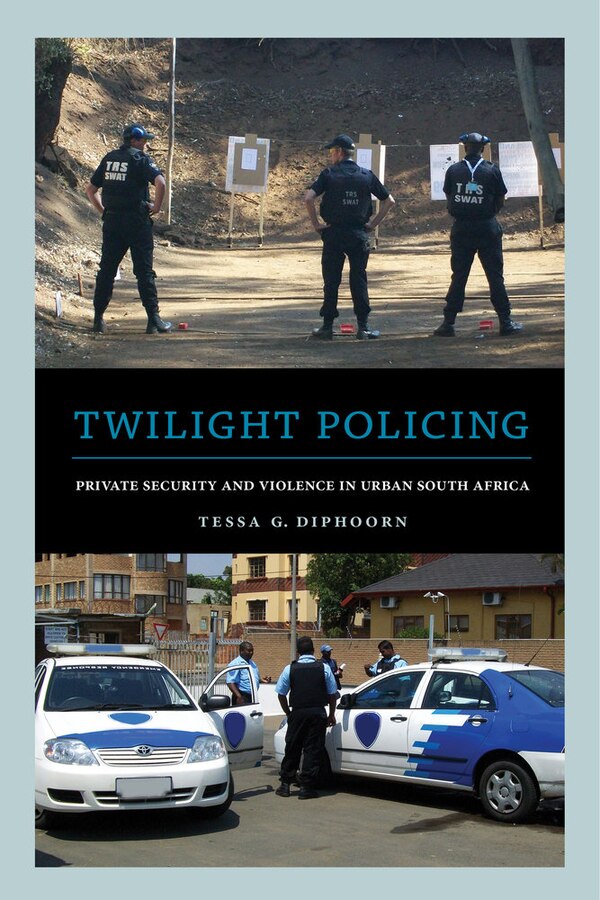 Twilight Policing by Tessa G. Diphoorn, Paperback | Indigo Chapters
