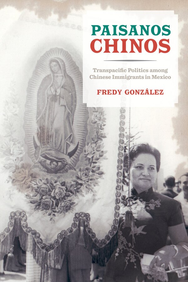 Paisanos Chinos by Fredy Gonzalez, Paperback | Indigo Chapters
