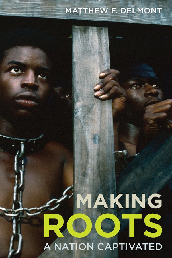 Making Roots by Matthew F. Delmont, Hardcover | Indigo Chapters