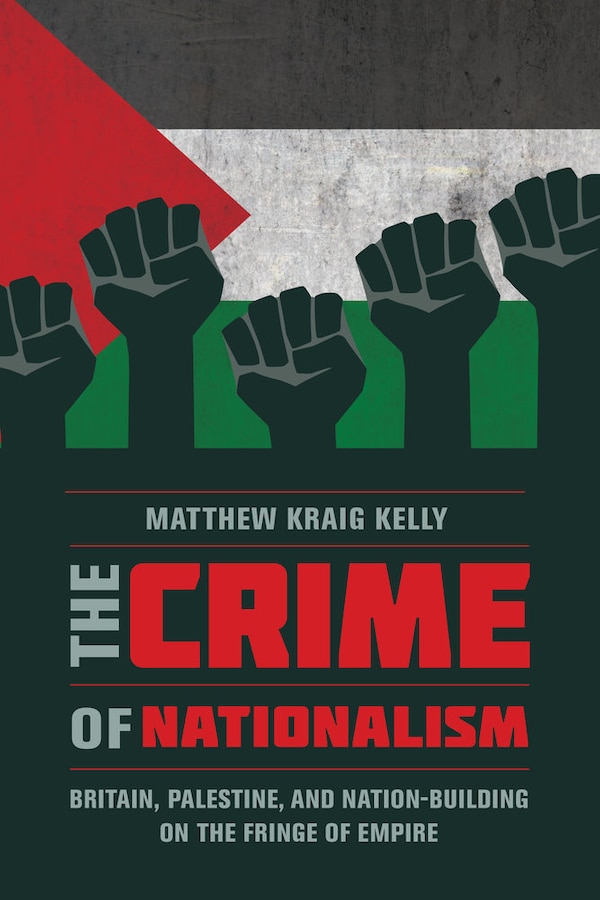 The Crime of Nationalism by Matthew Kraig Kelly, Paperback | Indigo Chapters