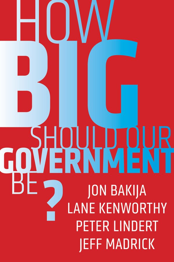 How Big Should Our Government Be? by Jon Bakija, Paperback | Indigo Chapters