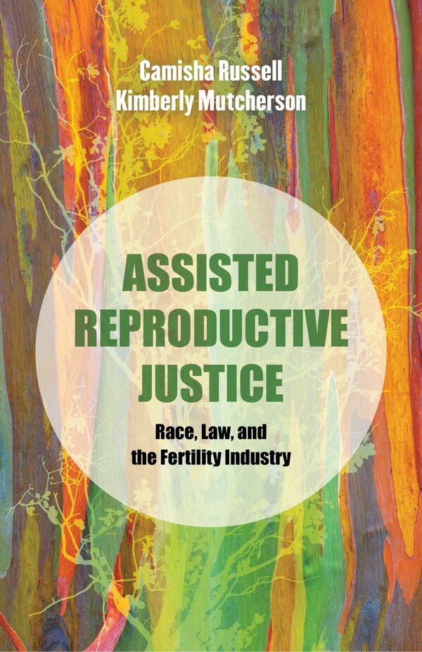 Assisted Reproductive Justice by Camisha Ann Russell, Hardcover | Indigo Chapters