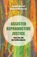 Assisted Reproductive Justice by Camisha Ann Russell, Paperback | Indigo Chapters