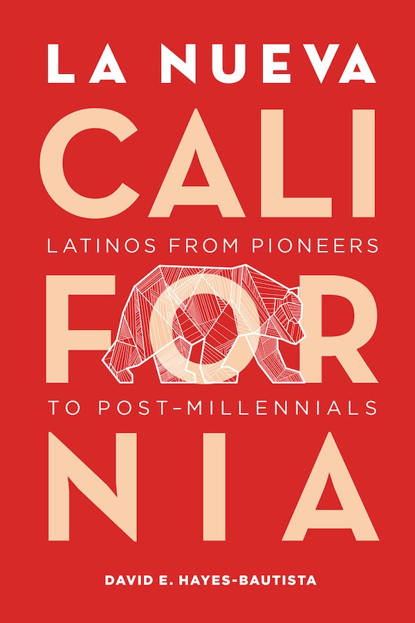 La Nueva California by David Hayes-Bautista, Paperback | Indigo Chapters