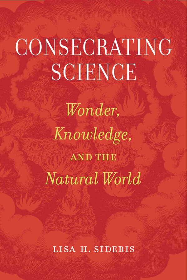 Consecrating Science by Lisa H. Sideris, Paperback | Indigo Chapters