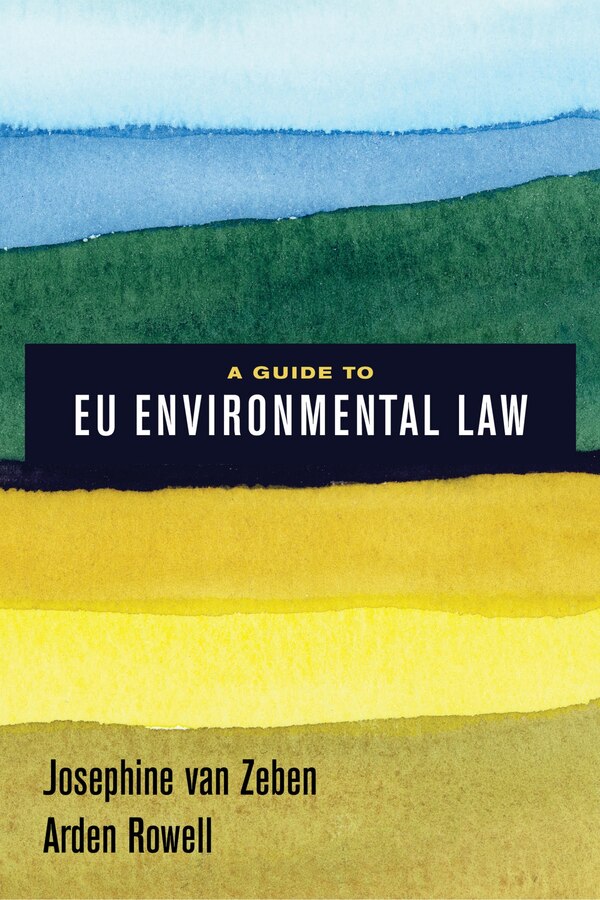 A Guide To Eu Environmental Law by Josephine Van Zeben, Hardcover | Indigo Chapters