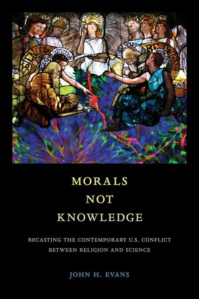 Morals Not Knowledge by John H. Evans, Paperback | Indigo Chapters