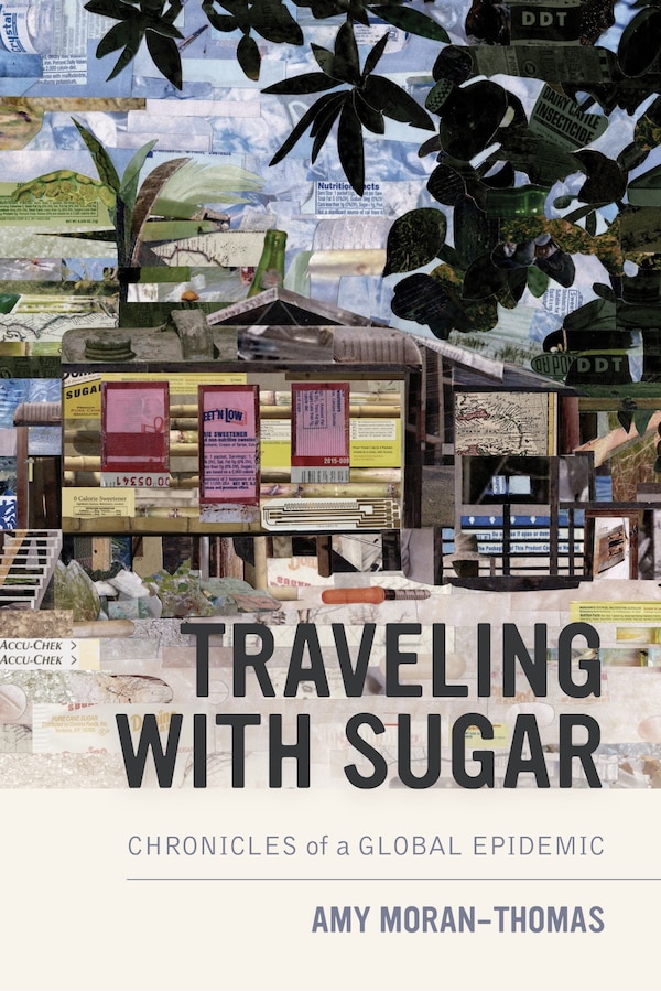 Traveling with Sugar by Amy Moran-Thomas, Paperback | Indigo Chapters