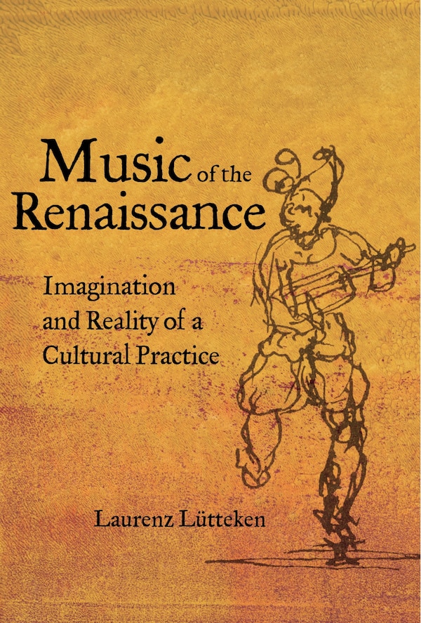 Music of the Renaissance by Laurenz Lütteken, Hardcover | Indigo Chapters