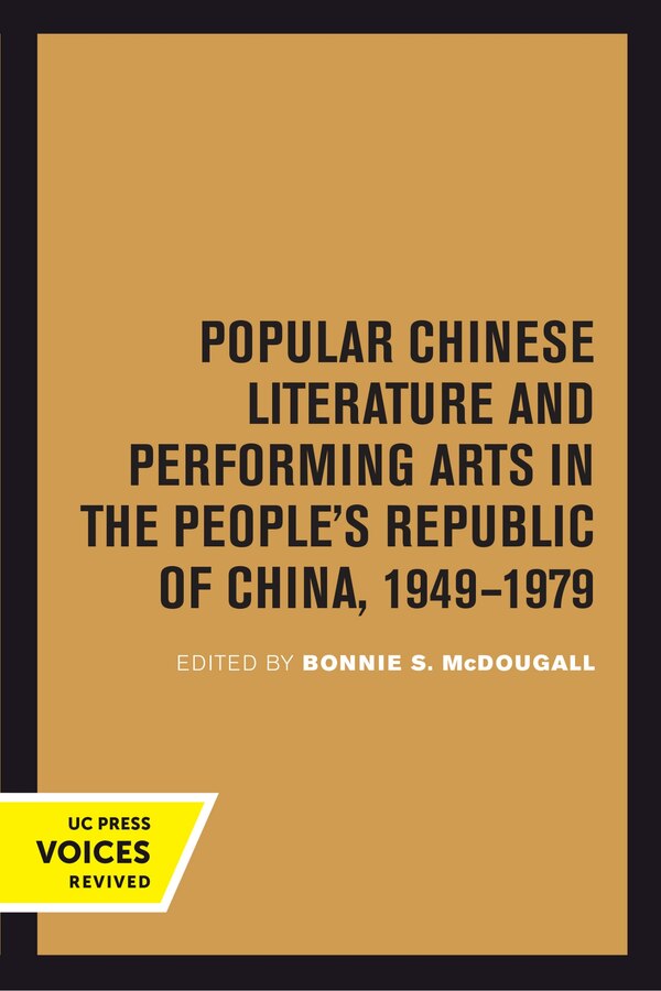 Popular Chinese Literature and Performing Arts in the People's Republic of China 1949-1979 by Bonnie S. McDougall, Paperback | Indigo Chapters