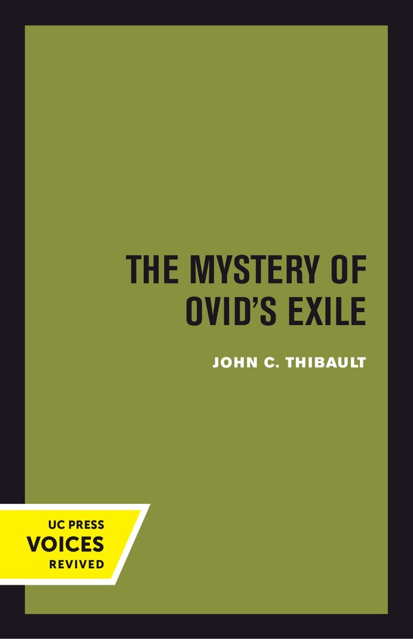 The Mystery of Ovid's Exile by John C. Thibault, Paperback | Indigo Chapters