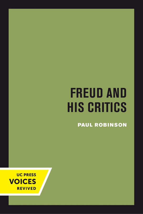 Freud and His Critics by Paul Robinson, Paperback | Indigo Chapters