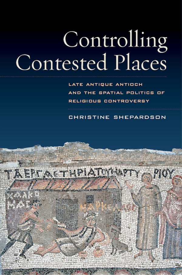 Controlling Contested Places by Christine Shepardson, Paperback | Indigo Chapters