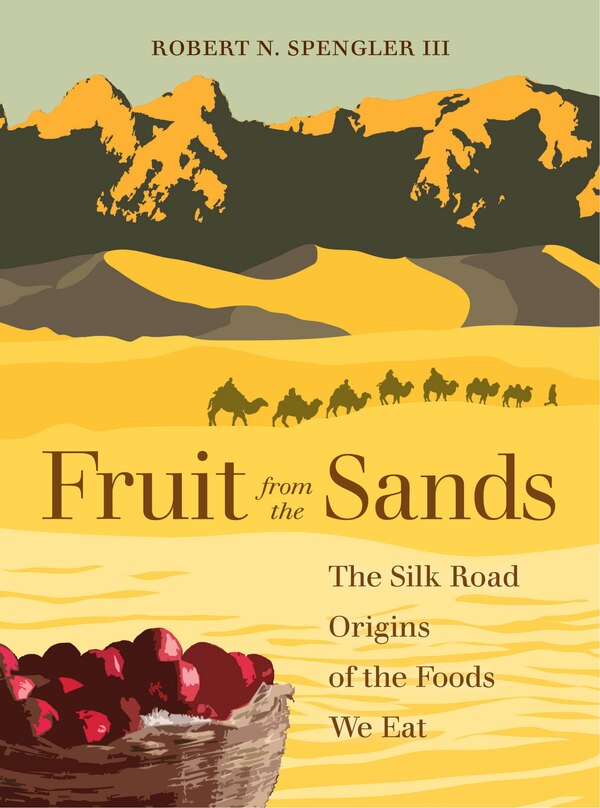 Fruit From The Sands by Robert N. Spengler, Hardcover | Indigo Chapters