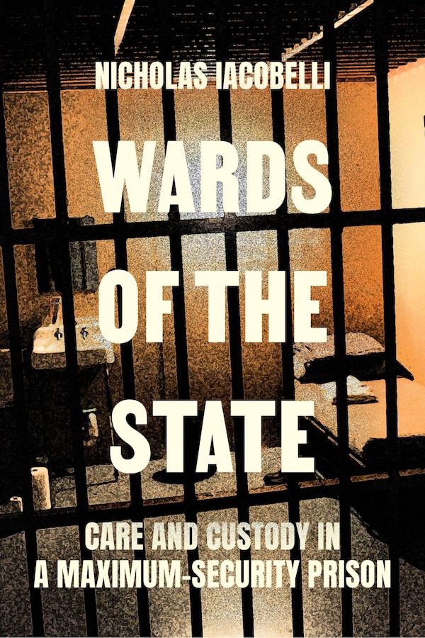 Wards of the State by Nick Iacobelli, Hardcover | Indigo Chapters