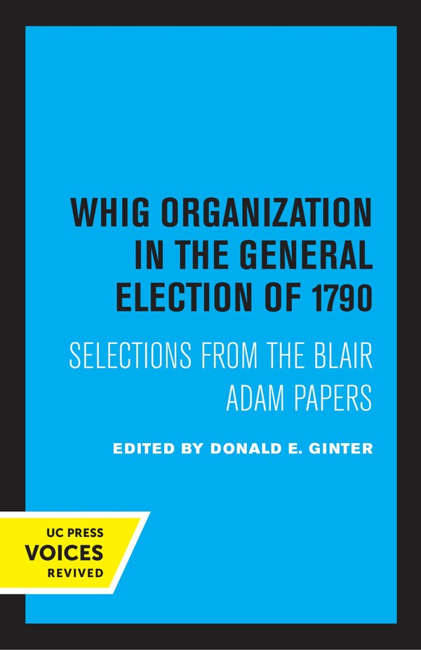 Whig Organization In The General Election Of 1790 by Donald E. Ginter, Paperback | Indigo Chapters