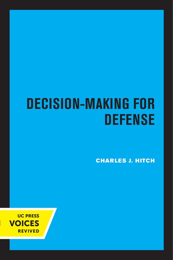 Decision-making For Defense by Charles J. Hitch