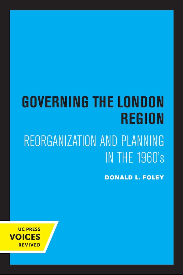 Governing The London Region by Donald L. Foley, Paperback | Indigo Chapters