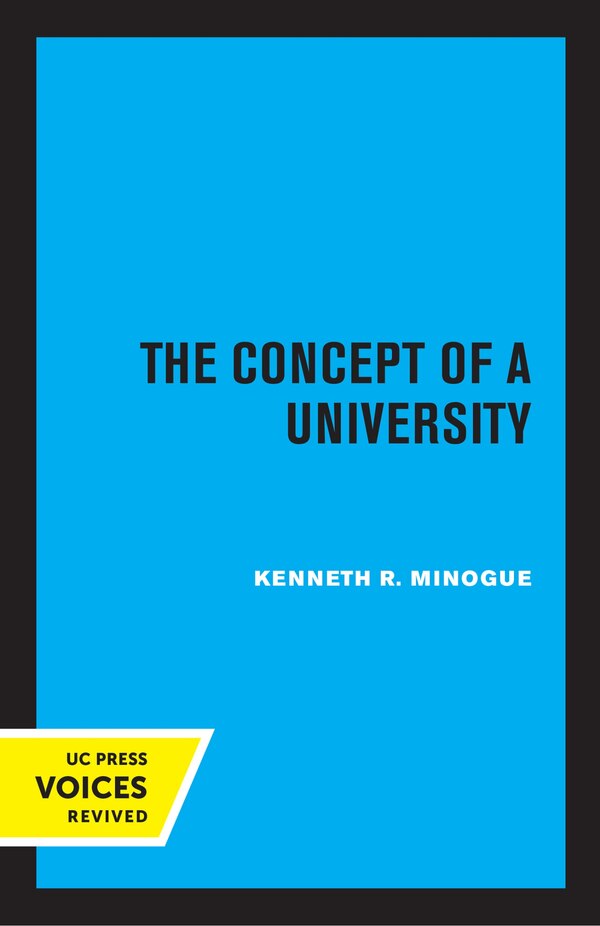 The Concept Of A University by Kenneth R. Minogue, Paperback | Indigo Chapters