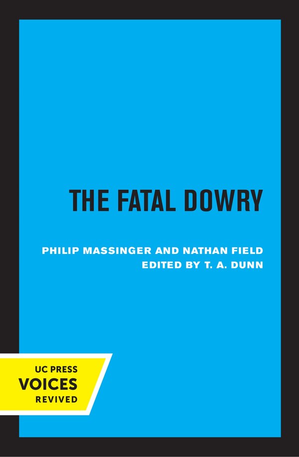 The Fatal Dowry by Philip Massinger, Paperback | Indigo Chapters