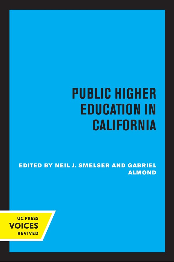 Public Higher Education In California by Neil J. Smelser, Paperback | Indigo Chapters