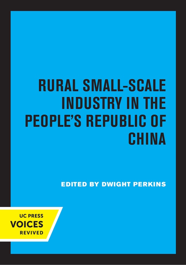 Rural Small-scale Industry In The People's Republic Of China by Dwight Perkins, Paperback | Indigo Chapters