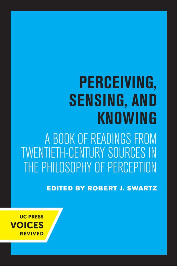 Perceiving Sensing And Knowing by Robert J. Swartz, Paperback | Indigo Chapters