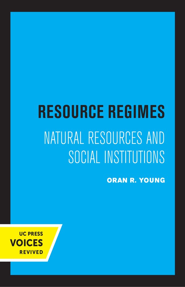 Resource Regimes by Oran R. Young, Paperback | Indigo Chapters