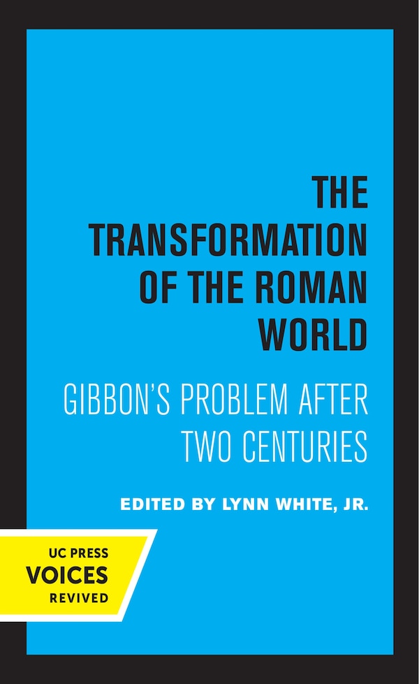 The Transformation Of The Roman World by Lynn White, Paperback | Indigo Chapters