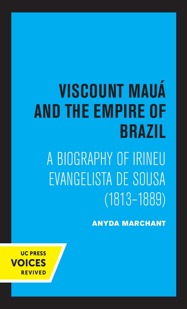 Viscount Maua And The Empire Of Brazil by Anyda Marchant, Paperback | Indigo Chapters