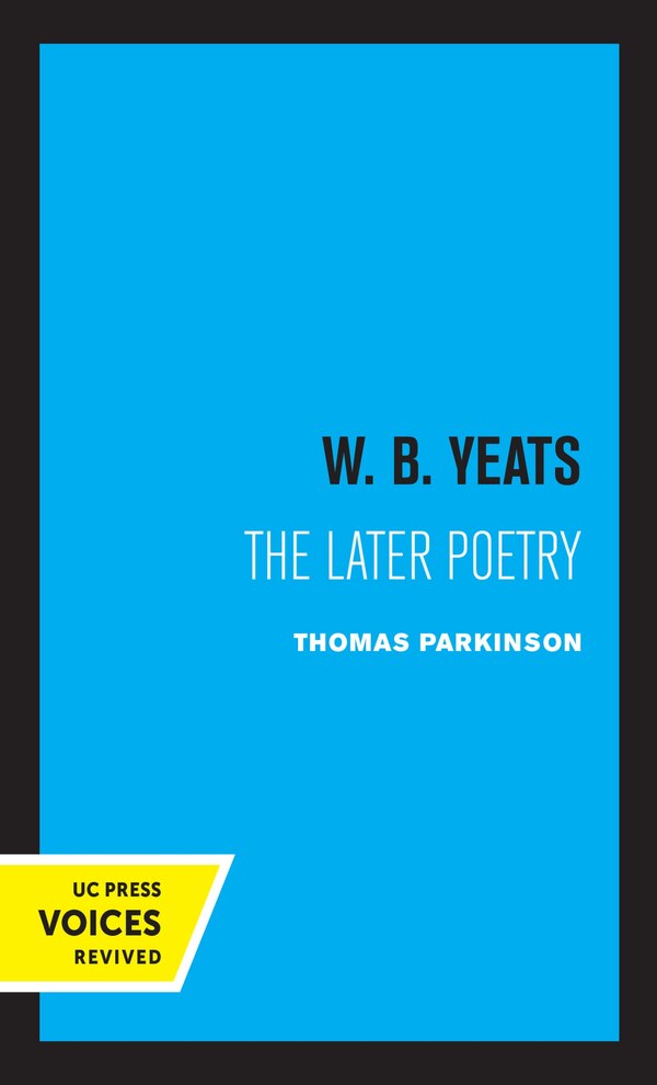 W. B. Yeats by Thomas Parkinson, Paperback | Indigo Chapters