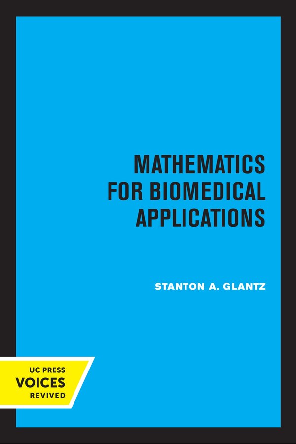 Mathematics for Biomedical Applications by Stanton A. Glantz, Paperback | Indigo Chapters