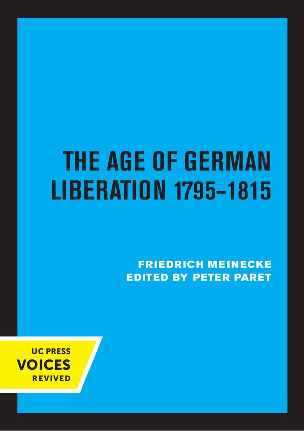 The Age of German Liberation 1795-1815 by Friedrich Meinecke, Paperback | Indigo Chapters