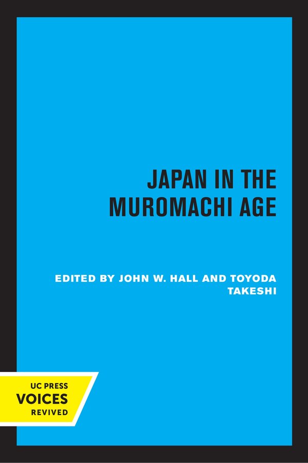 Japan in the Muromachi Age by John Whitney Hall, Paperback | Indigo Chapters