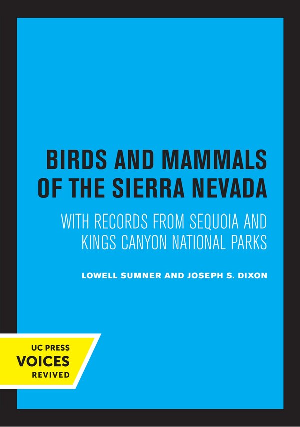 Birds And Mammals Of The Sierra Nevada by Lowell Sumner, Paperback | Indigo Chapters