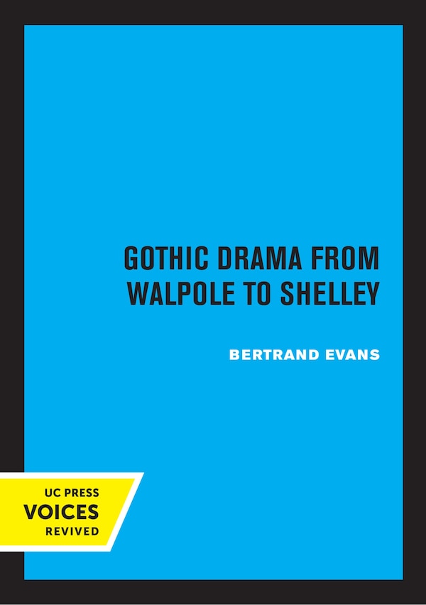 Gothic Drama from Walpole to Shelley by Bertrand Evans, Paperback | Indigo Chapters