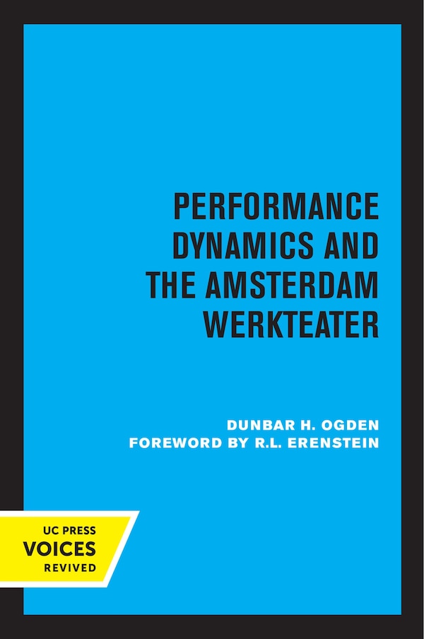 Performance Dynamics and the Amsterdam Werkteater by Dunbar H. Ogden, Paperback | Indigo Chapters