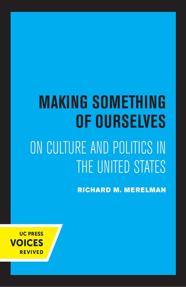 Making Something Of Ourselves by Richard M. Merelman, Paperback | Indigo Chapters