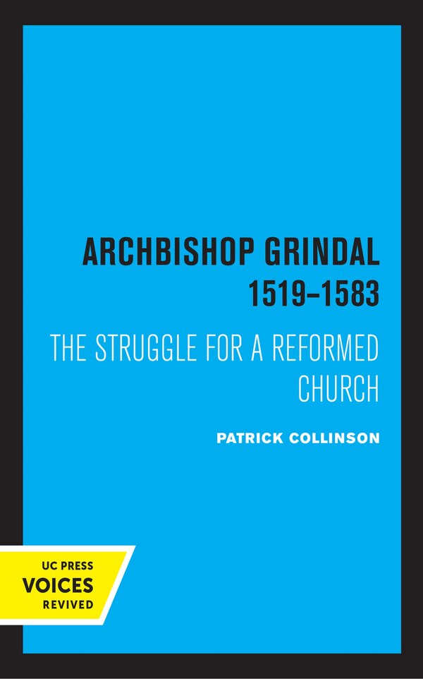 Archbishop Grindal 1519-1583 by Patrick Collinson, Paperback | Indigo Chapters