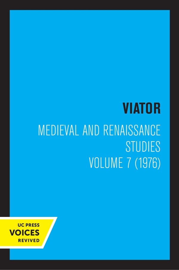 Viator Medieval and Renaissance Studies Volume 7 (1976) by The Center for Medieval and Renaissance The Center for Medieval and Renaissance Studies