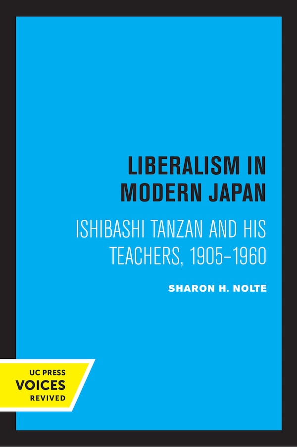 Liberalism in Modern Japan by Sharon Nolte