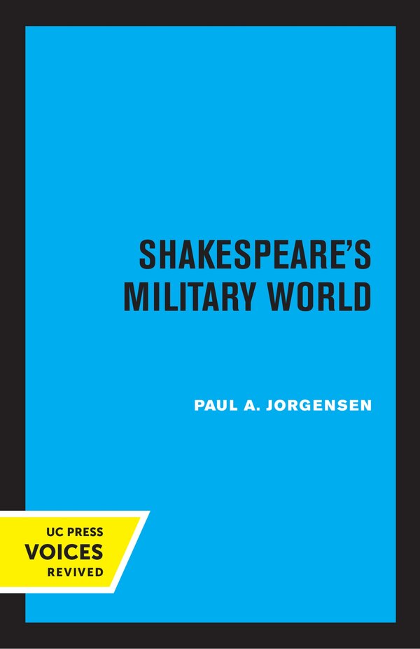 Shakespeare's Military World by Paul A. Jorgensen, Paperback | Indigo Chapters